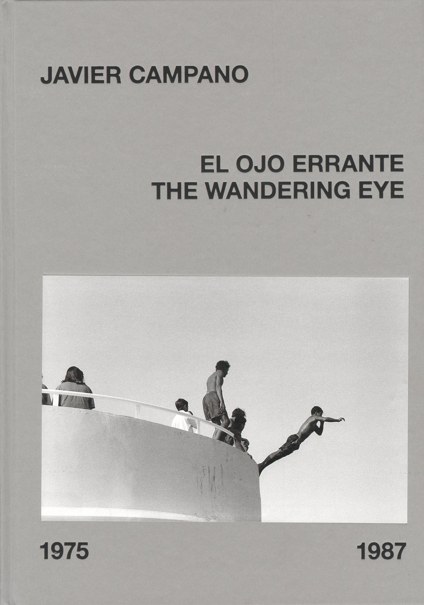 JAVIER CAMPANO. El ojo errante. 1975-1987