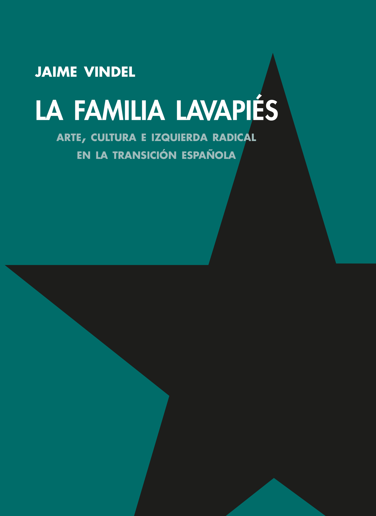 LA FAMILIA LAVAPIÉS. Arte, cultura e izquierda radical en la transición española
