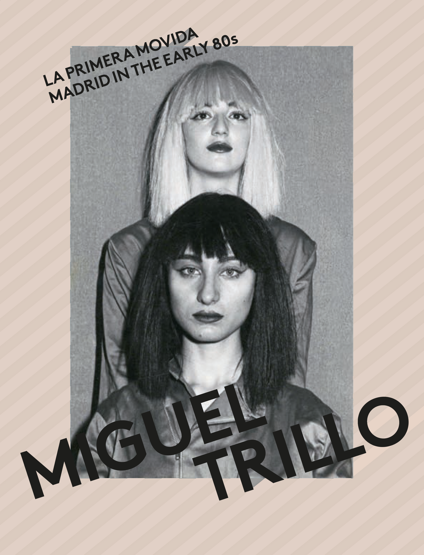 MIGUEL TRILLO. LA PRIMERA MOVIDA. Madrid in the Early 80s
