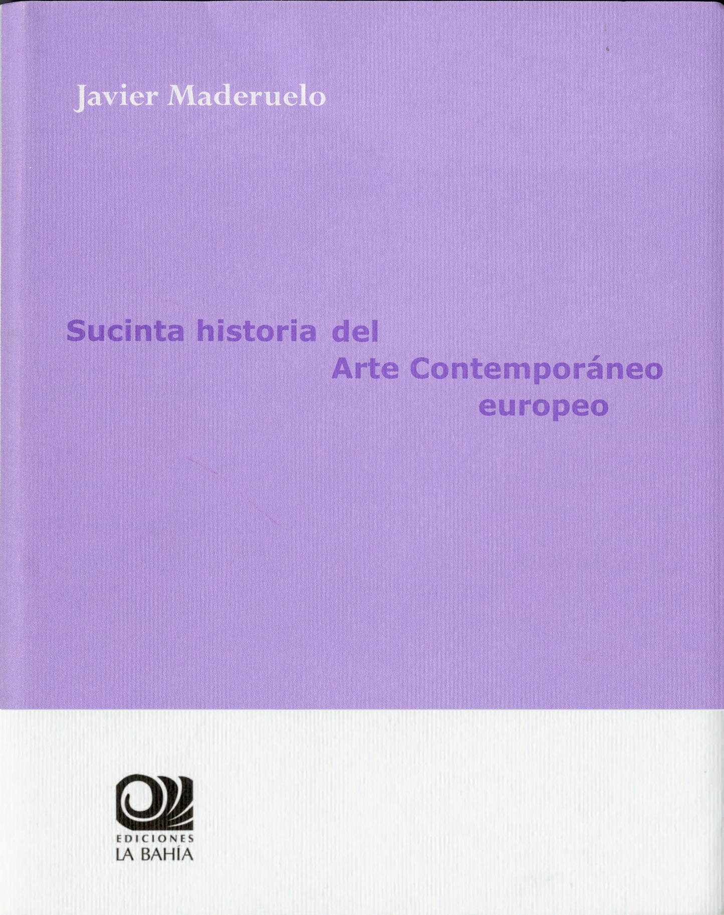 SUCINTA HISTORIA DEL ARTE CONTEMPORÁNEO EUROPEO