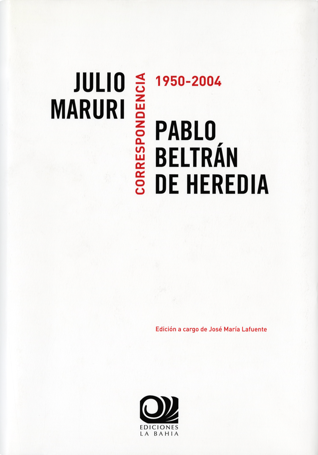 JULIO MARURI - PABLO BELTRÁN DE HEREDIA. Correspondencia 1950-2004