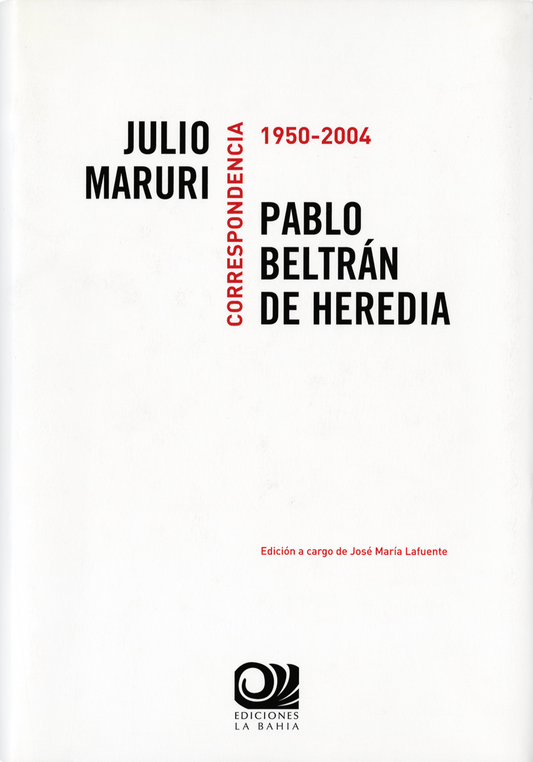JULIO MARURI - PABLO BELTRÁN DE HEREDIA. Correspondencia 1950-2004