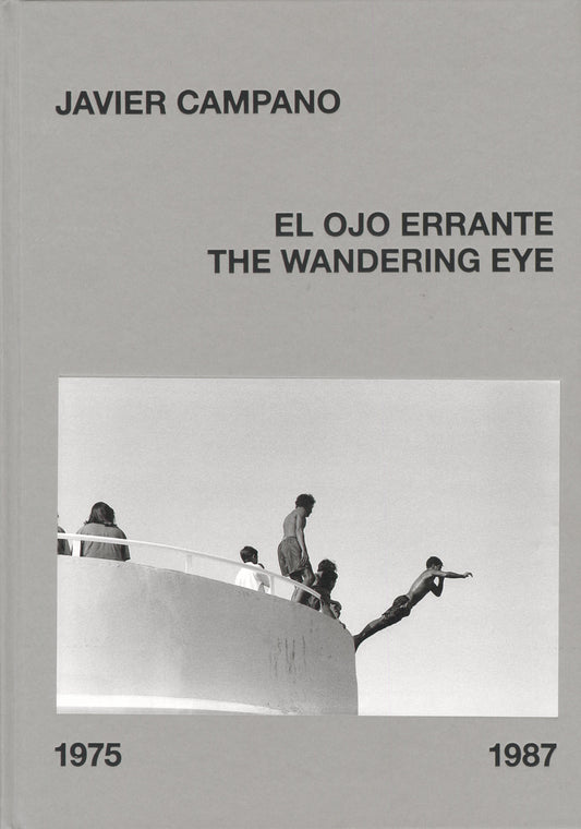 JAVIER CAMPANO. El ojo errante. 1975-1987