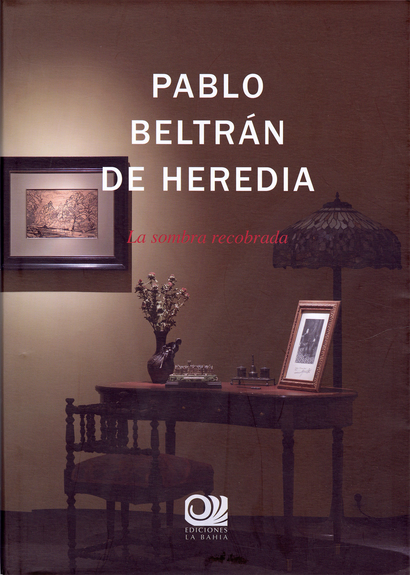 PABLO BELTRÁN DE HEREDIA. La sombra recobrada