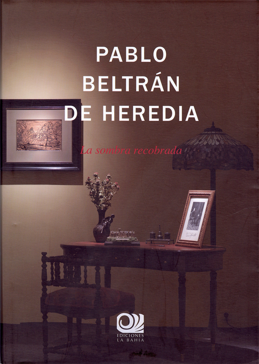 PABLO BELTRÁN DE HEREDIA. La sombra recobrada